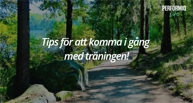 Tips för att komma i gång med träningen