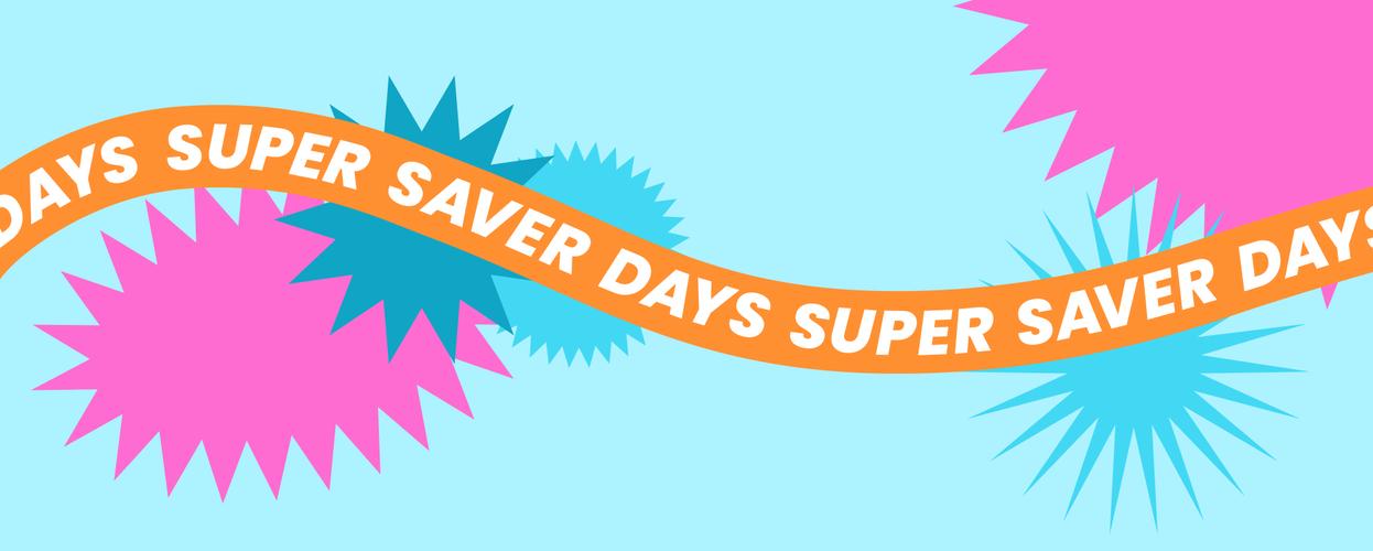 Super Saver Days